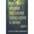 Year's Best Aotearoa New Zealand Science Fiction and Fantasy: Volume I - Paperback
