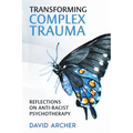 Transforming Complex Trauma: Reflections on Anti-Racist Psychotherapy - Paperback