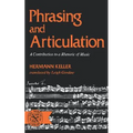Phrasing and Articulation: A Contribution to a Rhetoric of Music - Paperback