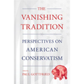 Vanishing Tradition: Perspectives on American Conservatism - Paperback