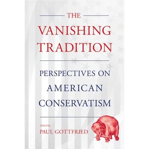 Vanishing Tradition: Perspectives on American Conservatism - Paperback