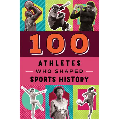 100 Athletes Who Shaped Sports History - Paperback