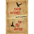 Two Wings to Fly Away - Paperback