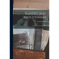 Slavery and Abolitionism: as Viewed by a Georgia Slave - Paperback