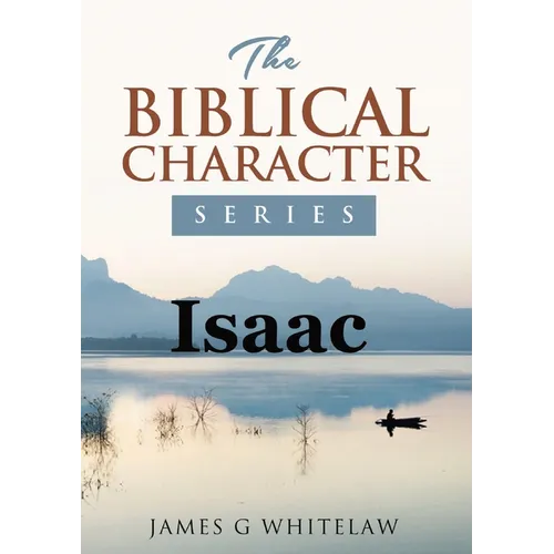 Isaac: The Biblical Character Series - Paperback