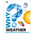Why? Weather: Brilliant Answers to Baffling Questions - Hardcover