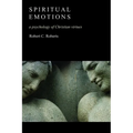 Spiritual Emotions: A Psychology of Christian Virtues - Paperback