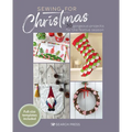 Sewing for Christmas: 30 Gorgeous Projects for the Festive Season - Paperback