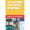 33 Incredible True Stories of Survival - Paperback