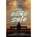 Nunca Estás Solo: Confía En El Milagro de la Presencia Y El Poder de Dios - Paperback