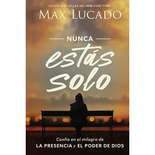 Nunca Estás Solo: Confía En El Milagro de la Presencia Y El Poder de Dios - Paperback