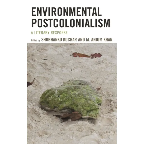 Environmental Postcolonialism: A Literary Response - Paperback