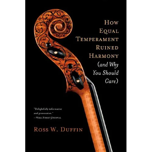 How Equal Temperament Ruined Harmony (and Why You Should Care) - Paperback