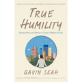True Humility: Finding Peace and Balance in Today's Modern Society - Paperback