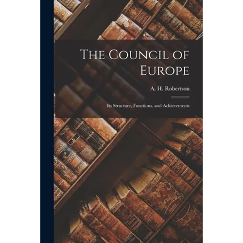 The Council of Europe: Its Structure, Functions, and Achievements - Paperback