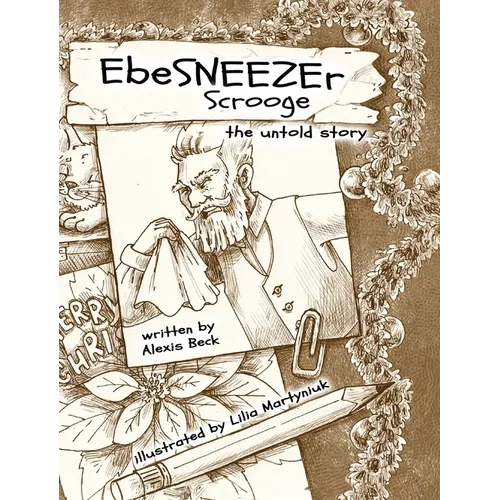 EbeSNEEZEr Scrooge: The Untold Story - Hardcover