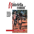 Whitefella Comin': Aboriginal Responses to Colonialism in Northern Australia - Paperback