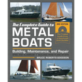 The Complete Guide to Metal Boats, Third Edition: Building, Maintenance, and Repair - Paperback
