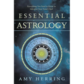 Essential Astrology: Everything You Need to Know to Interpret Your Natal Chart - Paperback