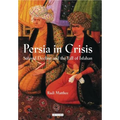 Persia in Crisis: Safavid Decline and the Fall of Isfahan - Paperback