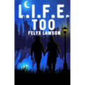 L.I.F.E. Too - Paperback