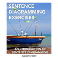 Sentence Diagramming Exercises: An Introduction to Sentence Diagramming - Paperback