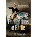 Perceptions of Battle: George Washington's Victory at Monmouth - Hardcover