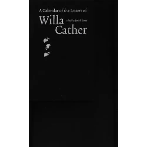 A Calendar of the Letters of Willa Cather - Hardcover