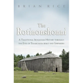 The Rotinonshonni: A Traditional Iroquoian History Through the Eyes of Teharonhia: Wako and Sawiskera - Paperback