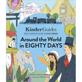 Jules Verne's Around the World in Eighty Days: A Kinderguides Illustrated Learning Guide - Hardcover