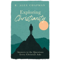 Exploring Christianity: Answers to the Questions Every Christian Asks - Paperback
