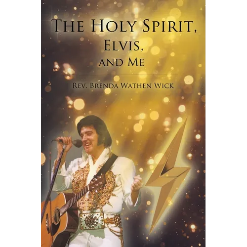 The Holy Spirit, Elvis, and Me - Paperback
