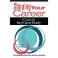 Shaping Your Career: A Guide for Early Career Faculty - Paperback