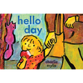 Hello Day: A Child's-Eye View of the World - Hardcover