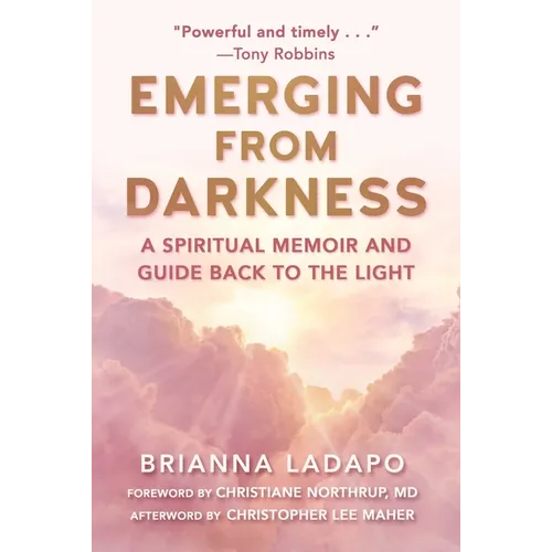 Emerging from Darkness: A Spiritual Memoir and Guide Back to the Light - Hardcover