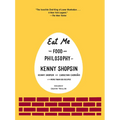 Eat Me: The Food and Philosophy of Kenny Shopsin: A Cookbook - Hardcover