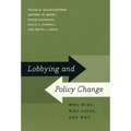 Lobbying and Policy Change: Who Wins, Who Loses, and Why - Paperback