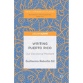 Writing Puerto Rico: Our Decolonial Moment - Hardcover