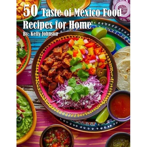 50 Taste of Mexico Recipes for Home - Paperback
