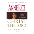 Christ the Lord: Out of Egypt: A Novel - Mass Market Paperbound