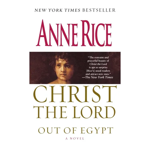 Christ the Lord: Out of Egypt: A Novel - Mass Market Paperbound