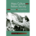 Mass Culture and Italian Society from Fascism to the Cold War - Paperback