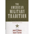 American Military Tradition: From Colonial Times to the Present - Hardcover