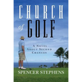Church of Golf: A Novel About Second Chances - Paperback
