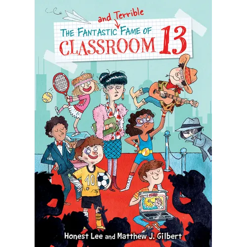 Fantastic and Terrible Fame of Classroom 13 - Library Binding