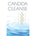 Candida Cleanse: The 21-Day Diet to Beat Yeast and Feel Your Best - Paperback