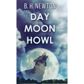 Day Moon Howl - Hardcover