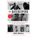 The Gatekeepers: How the White House Chiefs of Staff Define Every Presidency - Paperback
