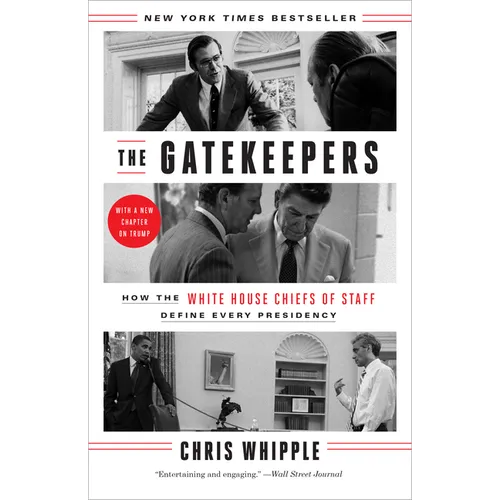 The Gatekeepers: How the White House Chiefs of Staff Define Every Presidency - Paperback