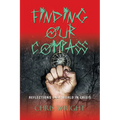Finding Our Compass: Reflections on a World in Crisis - Paperback